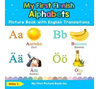 Milla S. My First Finnish Alphabets Picture Book with English Translations: Milla S. Multicolor
