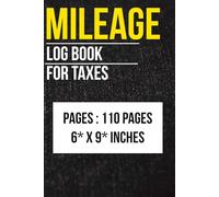 Milleage Log Book For Taxes: Automotive daily tracking miles record book / Track and car for small business or personal taxes .