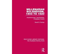 Millenarian Bolshevism 1900-1920 – Empiriomonism, God-Building, Proletarian Culture – Routledge