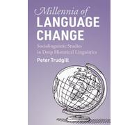 Millennia of Language Change: Sociolinguistic Studies in Deep Historical Linguistics