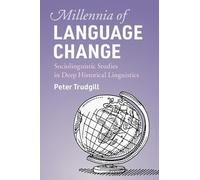 Millennia of Language Change: Sociolinguistic Studies in Deep Historical Linguistics