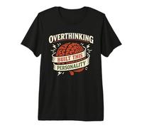 Millennial Anxiety Humor Overthinking Men’s Mental Health Premium T-Shirt
