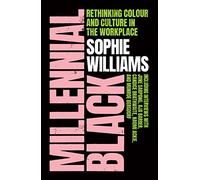 Millennial Black: A motivational, inspirational and practical guide to success for Black women in their careers