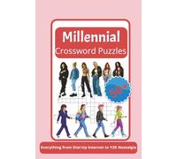 Millennial Crossword Puzzles: Crossword Puzzles with Easy-to-Read Print about the Millennial Generation, The Y2K Nostalgia, Dial-Up Internet and ... | 50+ Puzzles… Gift for Vacations or Relax