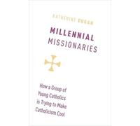 Millennial Missionaries: How a Group of Young Catholics is Trying to Make Catholicism Cool