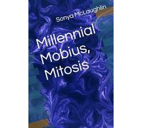 Millennial Mobius, Mitosis (The Millennial Arc of the 20th Century-1900-2050)