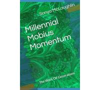 Millennial Mobius Momentum: The Work OF Generations