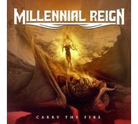 MILLENNIAL REIGN - CARRY THE FIRE CD NEW