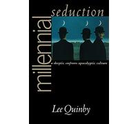 Millennial Seduction: A Skeptic Confronts Apocalyptic Culture