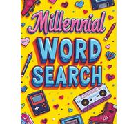 Millennial Word Search: Large Print 80s, 90s & 2000s Nostalgic Puzzle Book for Adults, Seniors & Teens - Retro Pop Culture, Music, Fashion & Throwback ... Gifts) (The Millennial Memories Word Search)