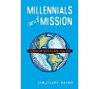 Millennials and Mission: A Generation Faces a Global Challenge