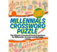 Millennials Crossword Puzzle: The Ultimate Crossword Puzzle Book Experience for Millennials, Xennials and Nostalgia Lovers-3rd Edition