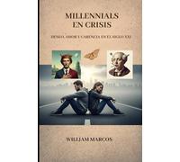 Millennials en crisis: deseo, amor y carencia en el siglo XXI: 1 (Marcas de la Época)