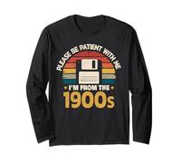 Millennials Please Be Patient With Me I'm From The 1900s Long Sleeve T-Shirt