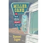 Miller Cane: A True & Exact History