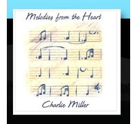 Miller, Charlie - Melodies from the Heart