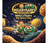 Miller & Flash’s Big Space Day: A Funny Space Adventure About Teamwork ages 3-7 (Miller & Flash Adventures)