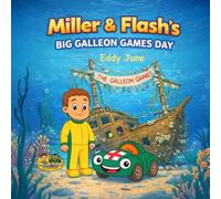 Miller & Flash's Big Galleon Games Day: A Rhyming Underwater Adventure About Friendship, Teamwork and Play. Ages 2 - 6 (Miller & Flash Adventures)