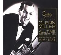 Miller, Glenn - All the Greatest Hits: the Best of Glenn Miller