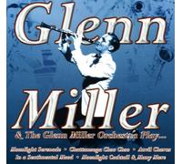 Miller, Glenn - Glenn Miller & His Orchestra Plays