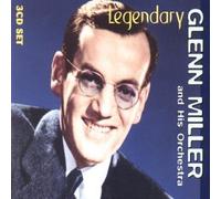 Miller Glenn - Glenn Miller Legendary