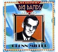 Miller Glenn - Glenn Miller: The Legendary Big Band Series