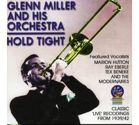 Miller, Glenn - Hold Tight: Classic Recordings 1939-1942