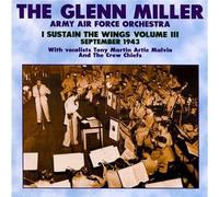 Miller, Glenn - I Sustain the Wings 1943
