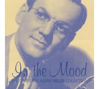 Miller, Glenn - In the Mood - The Definitive Glenn Miller Collection