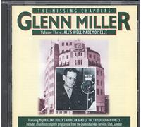 Miller, Glenn - Missing Chapters Vol.3: All's Well Mademoiselle
