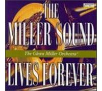 Miller, Glenn Orchestra - Miller Sound Lives Forever