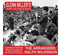 Miller, Glenn - The Arrangers: Ralph Wilkinson