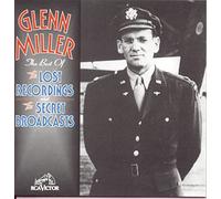 Miller, Glenn - The Best of Glenn Miller: The Lost Recordings & Secret Broadcasts