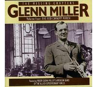 Miller, Glenn - The Missing Chapters: The Red Cavalry March, Vol. 4