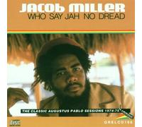Miller, Jacob - Who Say Jah No Dread: The Classic Augustus Pablo Sessions 1974-75