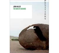 Miller, John - John Miller: The Ruin of Exchange (Positions, 8)