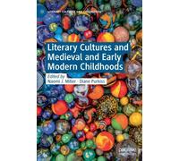 Miller - Literary Cultures and Medieval and Early Modern Childhoods - - X555z