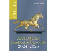 Miller’s Antiques Handbook & Price Guide 2024-2025: The world's bestselling antiques price guide