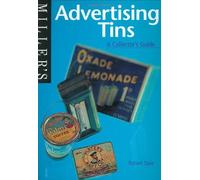 Miller's Advertising Tins: A Collector's Guide (Miller's collector's guide)
