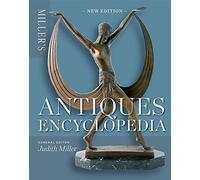 Miller's Antiques Encyclopedia: (new edition)