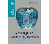 Miller's Antiques Handbook & Price Guide 2022-2023: The World's Bestselling Antiques Guide