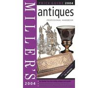 Miller's Antiques Professional Handbook Price Guide 2004