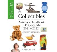 Miller's Collectibles Handbook & Price Guide 2021-2022: The Indispensable Guide to What It's Really Worth (Miller's Collectibles Price Guide)