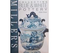 Miller's Collecting Blue and White Pottery