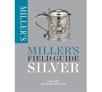 Miller's Field Guide: Silver
