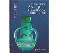 Miller's The Concise Antiques Handbook & Price Guide