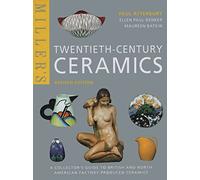 Miller's Twentieth-Century Ceramics: A Collector's Guide to British and North American Factory-Produced Ceramics (Mitchell Beazley Antiques & Collectables)