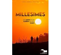 Millesimes: Des mots pour guérir de nos maux