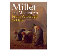 Millet and Modern Art: From Van Gogh to Dali: From Van Gogh to Dalí