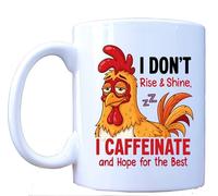 Millhouse Prints Funny Chicken Coffee Mug - I Don’t Rise & Shine, I Caffeinate and Hope for The Best - 11oz White Ceramic Mug